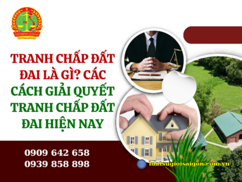 Tranh chấp đất đai là gì? Các cách giải quyết tranh chấp đất đai hiện nay