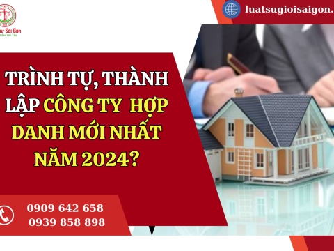 Trình tự, thủ tục thành lập công ty hợp danh mới nhất 2025?