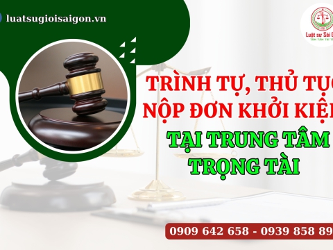 Trình tự, thủ tục khởi kiện tại trung tâm Trọng tài mới nhất?