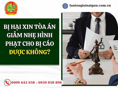 Bị hại xin Tòa án giảm nhẹ hình phạt cho bị cáo được không?