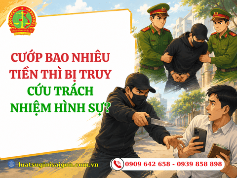 Cướp bao nhiêu tiền thì bị truy cứu trách nhiệm hình sự? Cướp 1.000 đồng vẫn có thể bị đi tù?