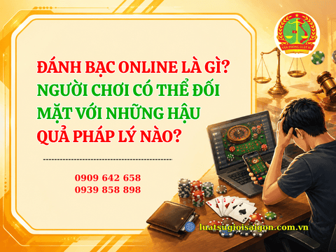 Đánh bạc online là gì? Người chơi có thể đối mặt với những hậu quả pháp lý nào?