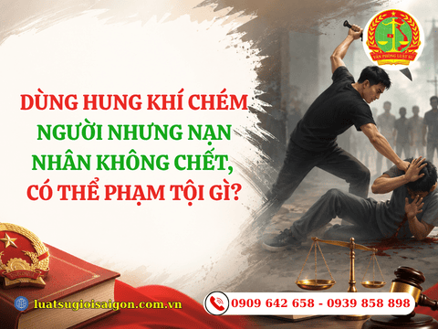 Dùng hung khí chém người nhưng nạn nhân không chết, có thể phạm tội gì?