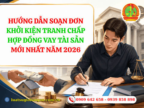 Hướng dẫn soạn đơn khởi kiện tranh chấp hợp đồng vay tài sản mới nhất năm 2026