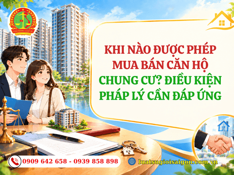 Khi nào được phép mua bán căn hộ chung cư? Điều kiện pháp lý cần đáp ứng