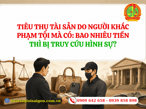 Tiêu thụ tài sản do người khác phạm tội mà có: Bao nhiêu tiền thì bị truy cứu hình sự?