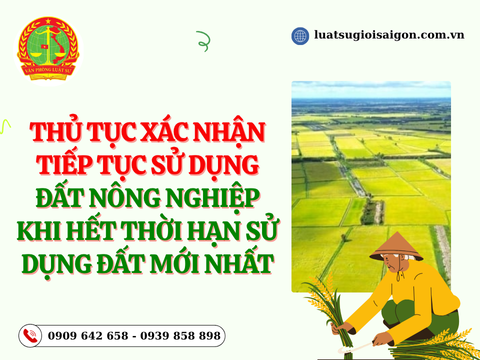 Trình tự, thủ tục xác nhận tiếp tục sử dụng đất nông nghiệp khi hết thời hạn sử dụng đất mới nhất