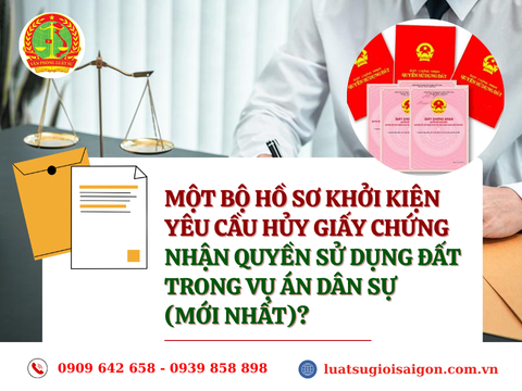 Một bộ hồ sơ khởi kiện yêu cầu hủy Giấy chứng nhận quyền sử dụng đất trong vụ án dân sự (mới nhất)?