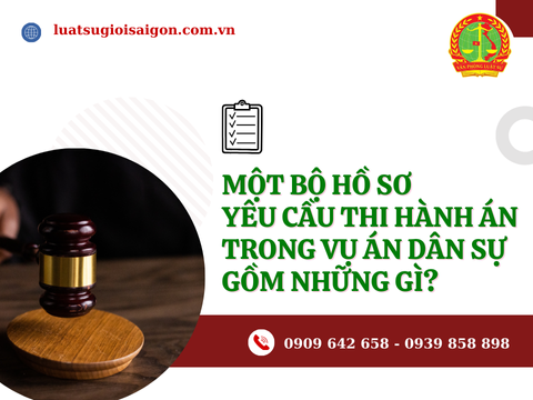 01 bộ hồ sơ yêu cầu thi hành án trong vụ án dân sự gồm những gì?