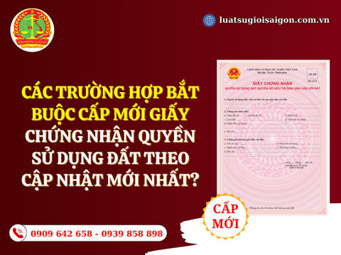 Các trường hợp bắt buộc cấp mới giấy chứng nhận quyền sử dụng đất theo cập nhật mới nhất?