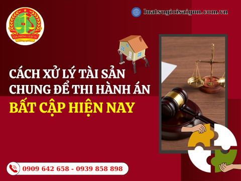 Cách xử lý tài sản chung để thi hành án - Bất cập hiện nay