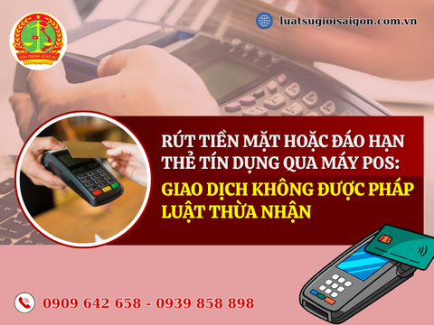 Rút tiền mặt hoặc đáo hạn thẻ tín dụng qua máy POS: Giao dịch không được pháp luật thừa nhận