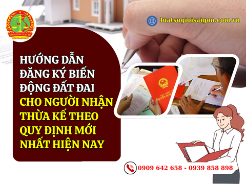 Hướng dẫn đăng ký biến động đất đai cho người nhận thừa kế theo quy định mới nhất hiện nay