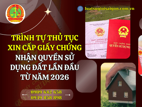 Trình tự thủ tục xin cấp giấy chứng nhận quyền sử dụng đất lần đầu từ ngày 01/02/2026