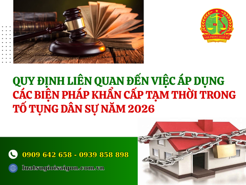 Quy định liên quan đến việc áp dụng các biện pháp khẩn cấp tạm thời trong tố tụng dân sự năm 2026
