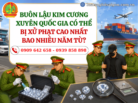 Buôn lậu kim cương xuyên quốc gia có thể bị xử phạt cao nhất bao nhiêu năm tù?