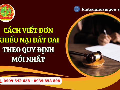Cách viết đơn khiếu nại đất đai theo quy định mới nhất