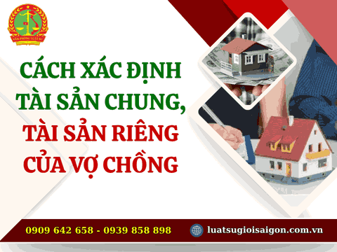 Cách xác định tài sản chung, tài sản riêng của vợ chồng