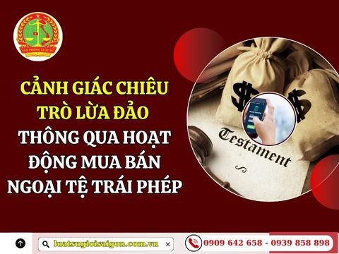 Góc cảnh giác: Hoạt động mua bán ngoại tệ trái phép qua mạng