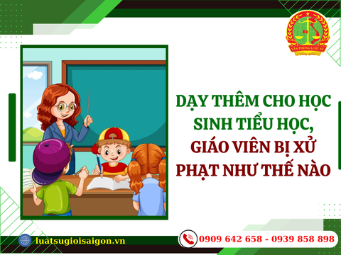 Dạy thêm cho học sinh tiểu học, giáo viên bị xử phạt như thế nào?