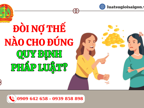 Đòi nợ thế nào cho đúng quy định pháp luật?