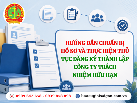 Hướng dẫn chuẩn bị hồ sơ và thực hiện thủ tục đăng ký thành lập công ty trách nhiệm hữu hạn