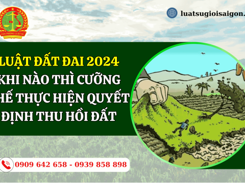 Khi nào thì cưỡng chế thực hiện quyết định thu hồi đất theo Luật Đất đai 2024