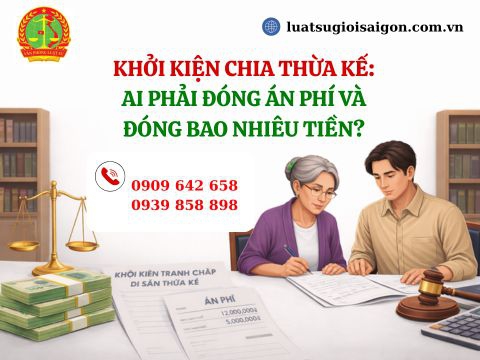 Khởi kiện chia thừa kế: Ai phải đóng án phí và đóng bao nhiêu tiền?