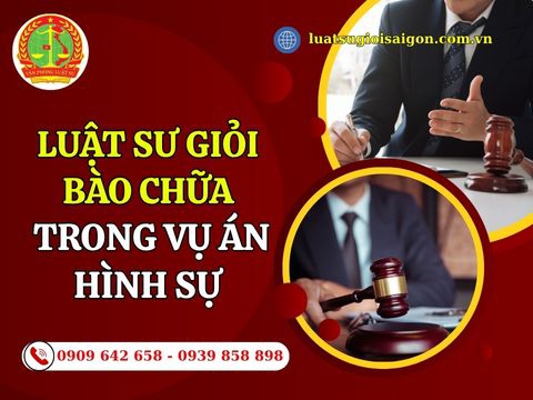 Luật sư giỏi bào chữa trong vụ án hình sự