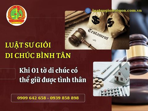 Khi một tờ di chúc có thể giữ được tình thân - Luật sư giỏi di chúc Bình Tân