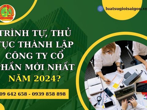 Trình tự, thủ tục thành lập công ty cổ phần mới nhất 2025?