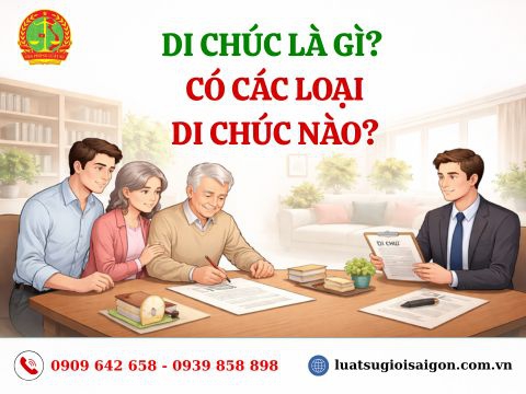 Di chúc là gì? Có những loại di chúc nào?