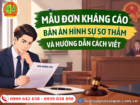 Mẫu đơn kháng cáo bản án hình sự sơ thẩm và hướng dẫn cách viết