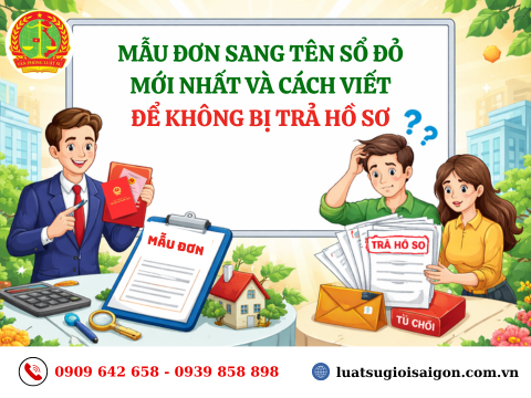 Mẫu đơn sang tên Sổ đỏ mới nhất và cách viết để không bị trả hồ sơ