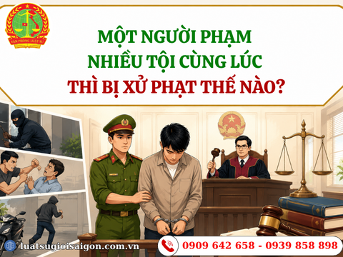 Một người phạm nhiều tội cùng lúc thì bị xử phạt thế nào?