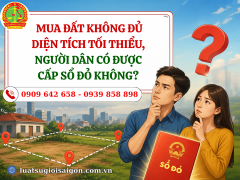 Mua đất không đủ diện tích tối thiểu, người dân có được cấp Sổ đỏ không?