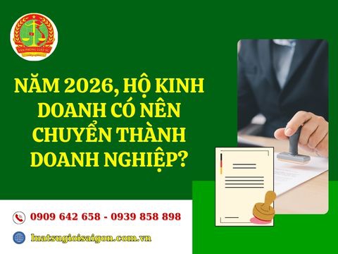 Năm 2026, có nên chuyển từ hộ kinh doanh thành doanh nghiệp không? 