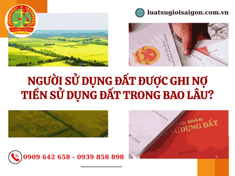 Người sử dụng đất được ghi nợ tiền sử dụng đất trong bao lâu?