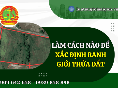 Làm cách nào để xác định ranh giới thửa đất