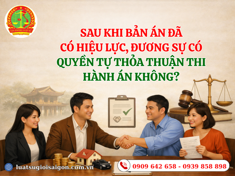 Sau khi bản án đã có hiệu lực, đương sự có quyền tự thỏa thuận thi hành án không?