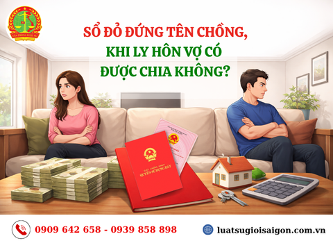 Sổ đỏ đứng tên chồng, khi ly hôn vợ có được chia không?