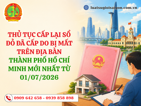 Thủ tục cấp lại sổ đỏ đã cấp do bị mất trên địa bàn Thành phố Hồ Chí Minh mới nhất từ 01/07/2026