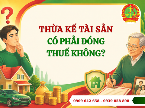 Thừa kế tài sản có phải đóng thuế không?