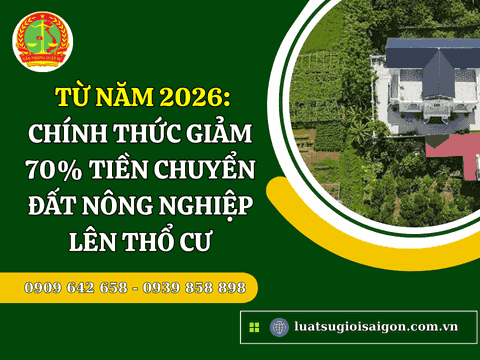Từ năm 2026: Chính thức giảm 70% tiền chuyển đất nông nghiệp lên thổ cư