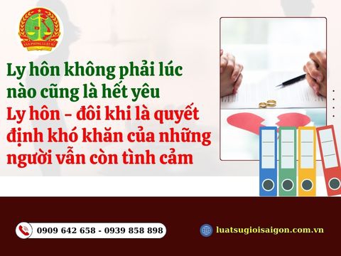Ly hôn không phải lúc nào cũng là hết yêu - Ly hôn đôi khi là quyết định khó khăn của những người vẫn còn tình cảm