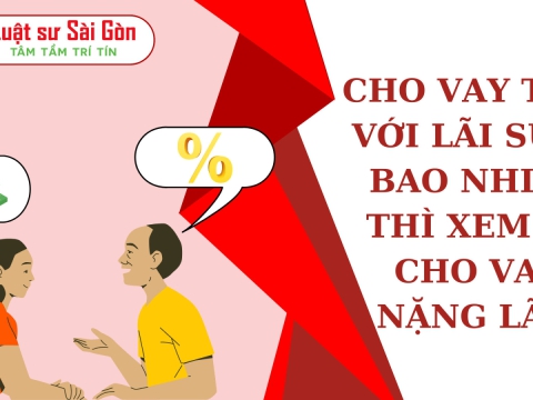 Cho vay tiền với lãi suất bao nhiêu thì xem là cho vay lãi nặng?