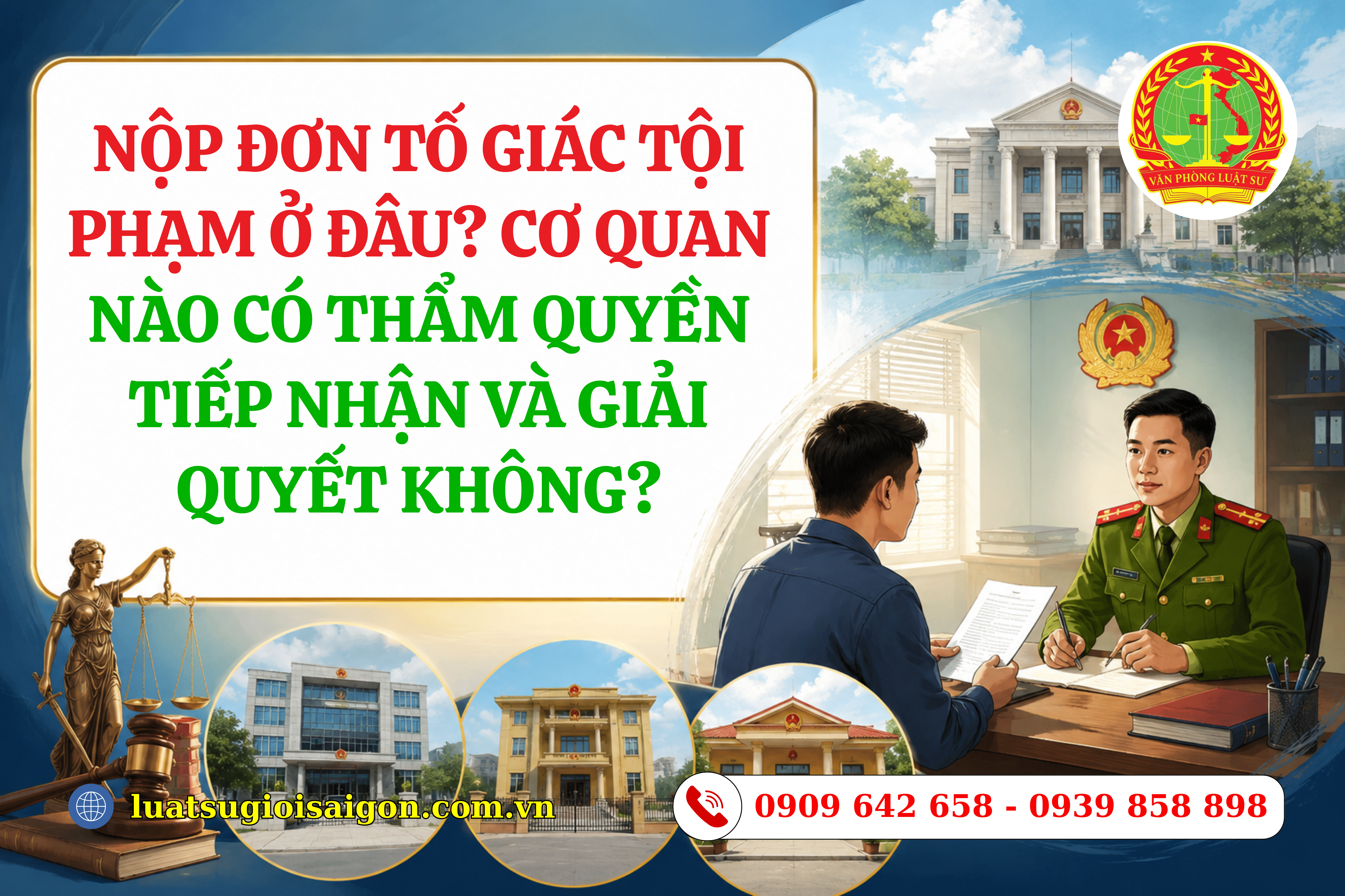 NỘP ĐƠN TỐ GIÁC TỘI PHẠM Ở ĐÂU CƠ QUAN NÀO CÓ THẨM QUYỀN TIẾP NHẬN VÀ GIẢI QUYẾT