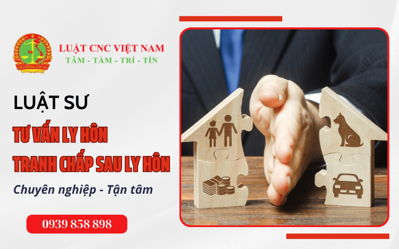 Tư vấn ly hôn, tranh chấp sau ly hôn