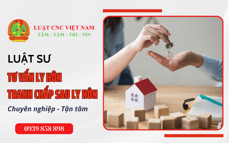 Tư vấn ly hôn, tranh chấp sau ly hôn